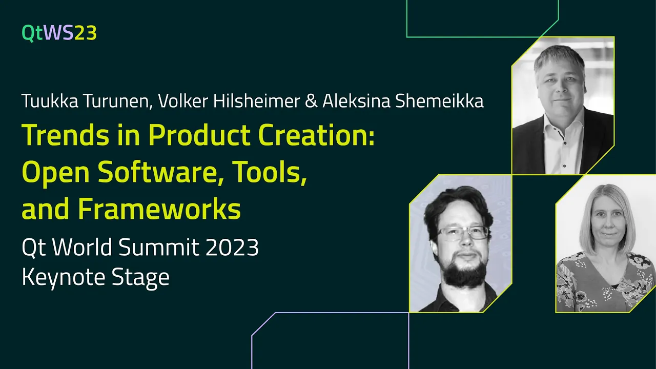Trends in Product Creation - Open Software, Tools, and Frameworks with Tuukka, Volker & Aleksina | #QtWS23