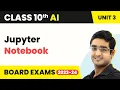 Jupyter Notebook - Advanced Python Artificial Intelligence Class 10 Unit 3 2022-23