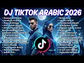 Lagu DJ Arabic 2026 – Lagu Arab TikTok Viral Slow Remix Hits Terpopuler Playlist Viral Terbaru