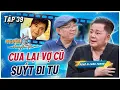 Download Lagu Người Kể Chuyện Đời 39 | Nghệ sĩ Châu Thanh nối lại tình xưa với vợ cũ sau 10 năm chia tay