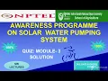 QUIZ MODULE 3 AWARENESS PROGRAMME ON SOLAR WATER PUMPING SYSTEM ANSWERS