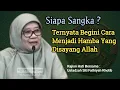 Lagu Inilah Kunci Di Cintai Allah | Ustadzah Siti Fathiyah Khotib