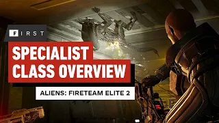 Aliens Fireteam Elite 2 - Specialist Class Overview IGN First