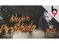 Download Lagu Mr Black - Mujer Prohibida [Lyrics]