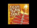 Download Lagu Less Than Jake - The Science Of Selling Yourself Short