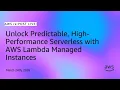 Unlock Predictable High-Performance Serverless with AWS Lambda Managed Instances AWS re Post Live