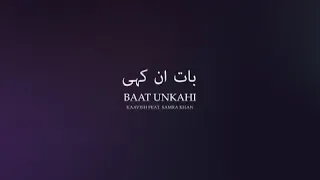 kaavish baat unkahi feat samra khan
