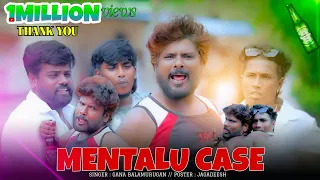 mentalu case full song gana balamurugan gana rockers media