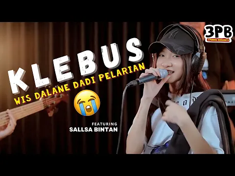 Download MP3 KLEBUS - NGATMOMBILUNG | 3PEMUDA BERBAHAYA FEAT SALLSA BINTAN COVER