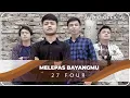 Download Lagu 27 Four - Melepas Bayangmu | Official Audio