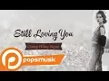 Download Lagu Still Loving You | Giang Hồng Ngọc
