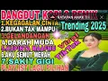 Download Lagu Dangdut Remix Koplo 🎵Trending 2025‼️Afspeellijst met geselecteerde nummers