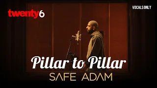 safe adam pillar to pillar vocals only 
