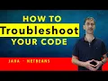 How to use debugging in netbeans Are there errors in your Java code