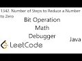 LeetCode 1342 Number of Steps to Reduce a Number to Zero Math Bit Operation Debugger Java