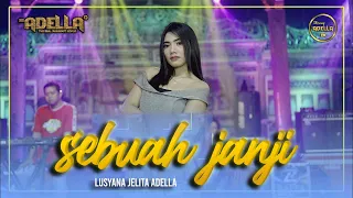sebuah janji lusyana jelita adella om adella