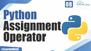 What are Assignment Operators in Python Explained in Hindi For Beginners