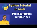 Pass statement in Python Python tutorial in hindi
