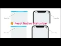 React Native Status Bar Complete Guidance