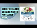 Seresto Flea Tick Collar Review 8 Months of Protection for Dogs