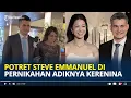 Download Lagu POTRET Terbaru Steve Emmanuel di Pernikahan Adiknya Kerenina Sunny dan Rheza Jadi Sorotan, Bebaskah?
