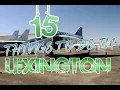 Top 15 Things To Do In Lexington Kentucky