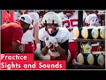 Nebraska Football Sights and Sounds from Fall Camp practice