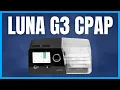 How to Use Your Luna G3 CPAP Device