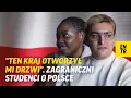 Lagu „Ludzie przestrzegają tu zasad”. Pytamy zagranicznych studentów o Polskę