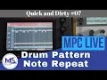 MPC LIVE Creating Drum Pattern Using Note Repeat Quick and Dirty