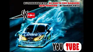 Download DJ TERBARU 2021 - DJ RUN TO YOU BANGERS NEW TERBARU - DJ BARAT 2021 MP3