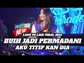 Download Lagu DJ BUIH JADI PERMADANI x AKU TITIPKAN DIA JEDAG JEDUG VIRAL 2021 | DJ GRC x BUAYA DARAT OFFICIAL