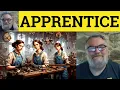 Apprentice Meaning - Apprentice Defined