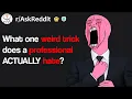 Professionals Reveal One Weird Trick they ACTUALLY hate
