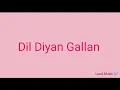 Dil Diyan Gallan( Official Video)|B Praak||Sargun Mehta|Gippy Grewal|Jatinder Shah|Happy Raikoti