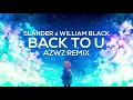 Download Lagu SLANDER \u0026 William Black - Back To U (AZWZ Remix)