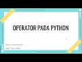 Operator Pada Python Pemrograman Python - Indah Putrianti