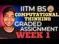 Computational Thinking Week 1 Graded Assignment Solution Full Explanation IIT Madras BS DataScience