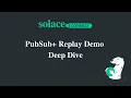 Solace Connect PubSub Replay Demo Deep Dive