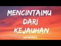 Lagu MENCINTAIMU DARI KEJAUHAN - Lagu Pop Melayu Terbaru 2025 | Lagu Galau Sedih (Official Lyrics Video)