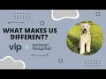 VIP Animal Hospital What Makes Us Different