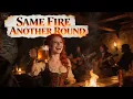 Same Fire Another Round Celtic Tavern Song