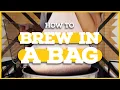 How to BREW IN A BAG Beginner s Guide to BIAB