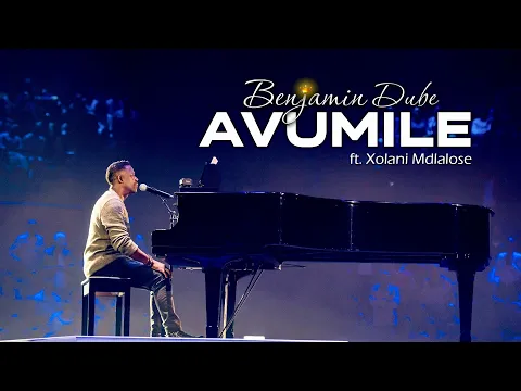 Download MP3 Benjamin Dube ft. Xolani Mdlalose - Avumile (Official Music Video)