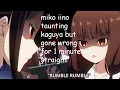 Download Lagu miko iino taunting kaguya but gone wrong for 1 minute straight
