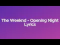 Download Lagu The Weeknd - Opening Night - Lyrics