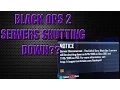 BLACK OPS 2 SERVERS SHUTTING DOWN
