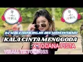 Download Lagu DJ KALA CINTA MENGGODA x TOCANA PISTA □ MAKA IZINKANLAH AKU MENCINTAIMU - TIKTOK VIRAL REMIX 2022