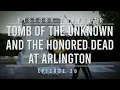 Tomb of the Unknown The Honored Dead at Arlington History Traveler Episode 20