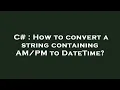 C How to convert a string containing to DateTime